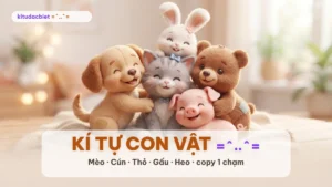 Kí Tự Con Vật 🐱 Tên Mèo Cún Thỏ Gấu Đẹp 2026