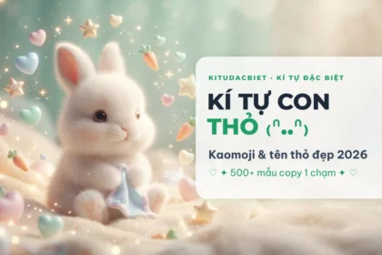 Kí tự đặc biệt con thỏ ₍ᐢ..ᐢ₎ đẹp 2026