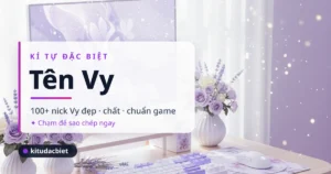 Kí Tự Đặc Biệt Tên Vy ❤️ 100+ Nick Vy Đẹp 2026