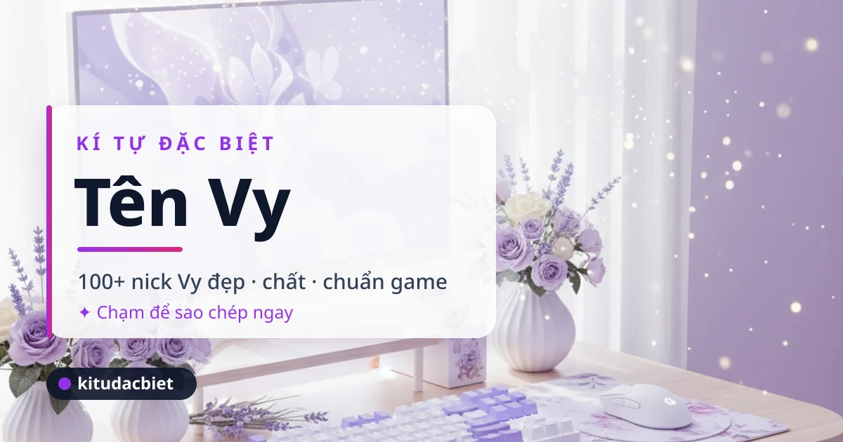 Kí tự đặc biệt tên Vy - 100+ nick Vy đẹp