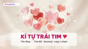 Kí Tự Trái Tim ❤️ Tim Rỗng ♡ Tim Đôi Đẹp 2026