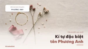 Kí Tự Đặc Biệt Tên Phương Anh ❤️ Nick Đẹp 2026