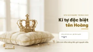 Kí Tự Đặc Biệt Tên Hoàng ❤️ Nick Hoàng Đẹp 2026