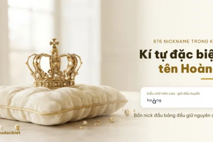 Kí tự đặc biệt tên Hoàng và kho nickname Hoàng