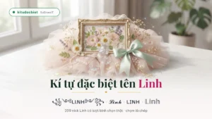 Kí Tự Đặc Biệt Tên Linh ❤️ Nick Linh Cute & Ngầu 2026