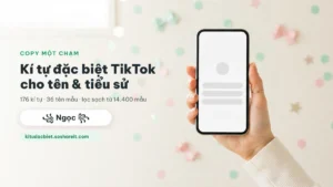 Kí Tự Đặc Biệt TikTok 🎀 176 Kí Tự & Tên Mẫu Copy 2026
