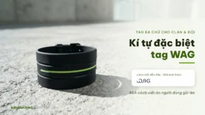 Kí Tự Đặc Biệt WAG ❤️ Tag Clan 3 Chữ Đẹp 2026