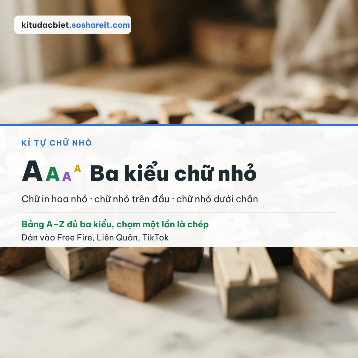 Kí tự chữ nhỏ — bảng A–Z ba kiểu Ba kiểu kí tự chữ nhỏ: chữ in hoa nhỏ, chữ nhỏ trên đầu và chữ nhỏ dưới chân