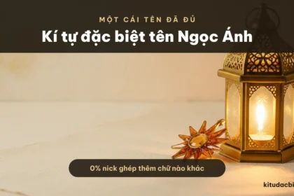 Kí tự đặc biệt tên Ngọc Ánh bên chiếc đèn lồng vàng