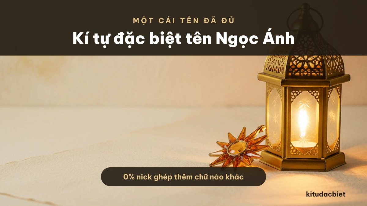 Kí tự đặc biệt tên Ngọc Ánh bên chiếc đèn lồng vàng