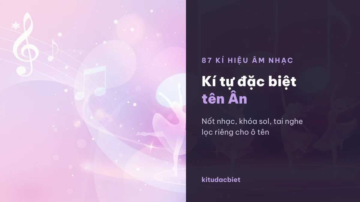 Kí tự âm nhạc và nick tên Ân