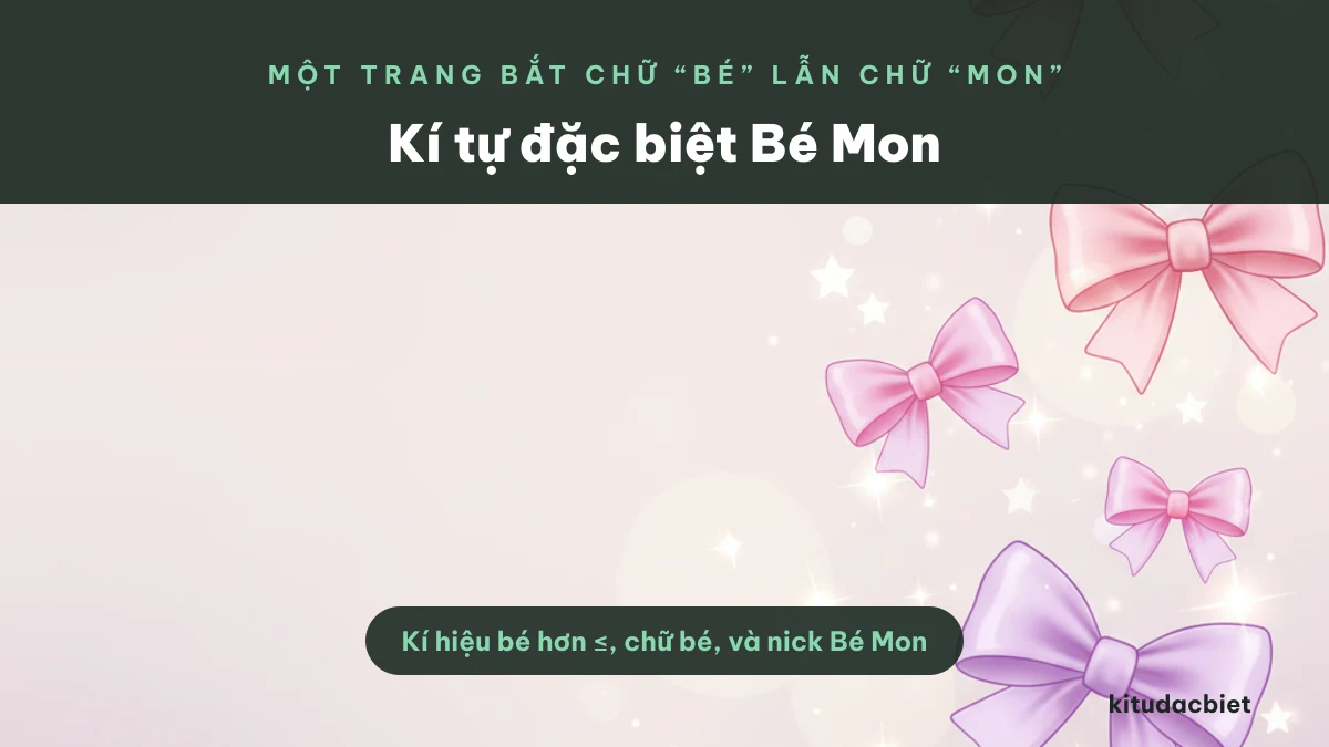 Kí hiệu bé hơn và nick Bé Mon