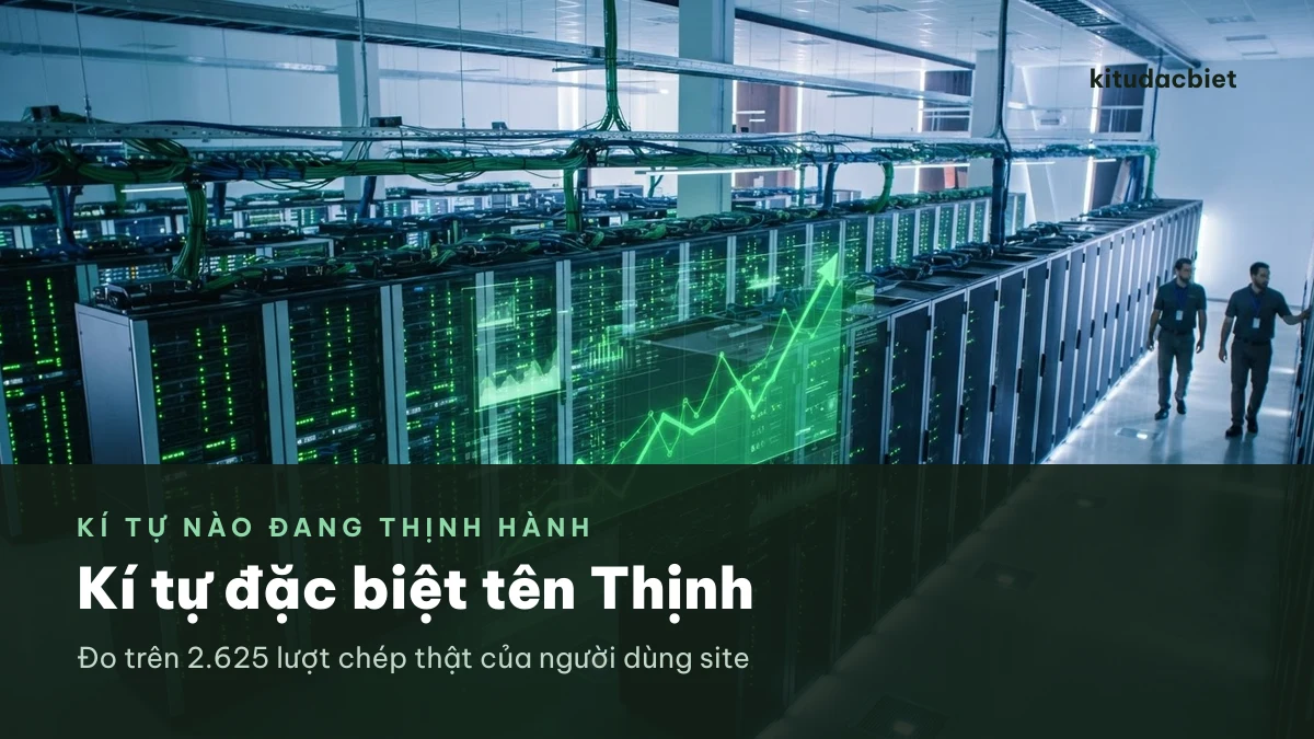 Kí tự đặc biệt tên Thịnh và bảng kí tự thịnh hành