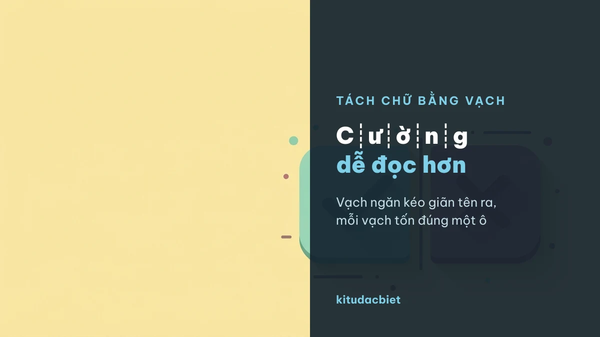 Tách từng chữ của tên Cường bằng vạch dọc